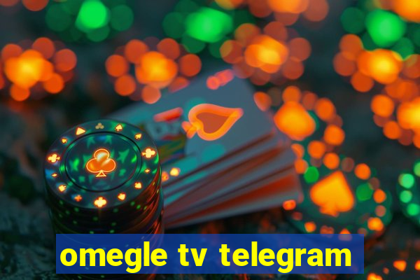 omegle tv telegram